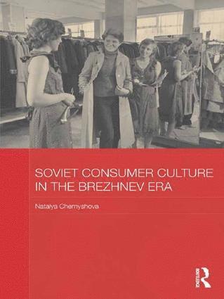 bokomslag Soviet Consumer Culture in the Brezhnev Era