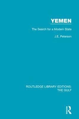 J.E. Peterson, J. E. Peterson - Yemen: the Search for a Modern State, Inbunden