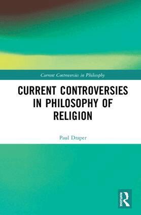 Paul Draper - Current Controversies in Philosophy of Religion, Inbunden