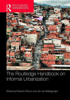 Roberto Rocco, Jan van Ballegooijen - Routledge Handbook on Informal Urbanization, Inbunden