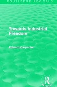 bokomslag Towards Industrial Freedom