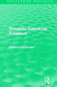bokomslag Towards Industrial Freedom