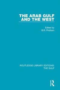 bokomslag The Arab Gulf and the West