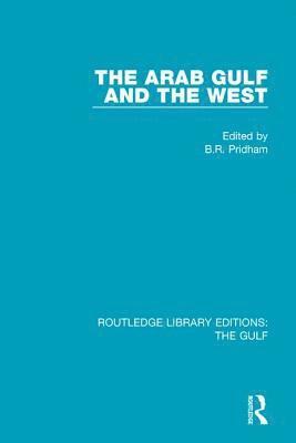 B.R. Pridham, B. R. Pridham - Arab Gulf and the West, Häftad
