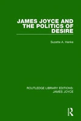 James Joyce and the Politics of Desire 1