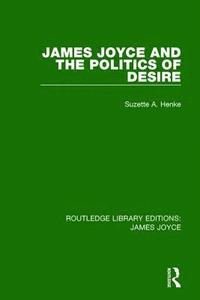 bokomslag James Joyce and the Politics of Desire