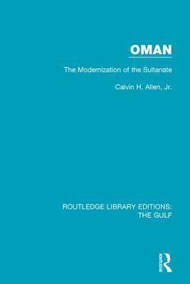 Calvin H. Allen, Jr, Calvin H. Allen Jr - Oman: the Modernization of the Sultanate, Häftad