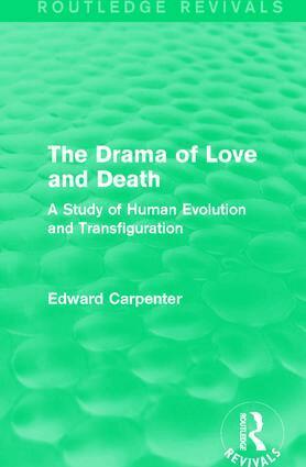 Edward Carpenter - Drama of Love and Death, Inbunden