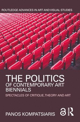 Panos Kompatsiaris, Russia) Kompatsiaris, Panos (National Research University Higher School of Economics - Politics of Contemporary Art Biennials, Inbunden
