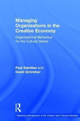 Managing Organizations in the Creative Economy 1