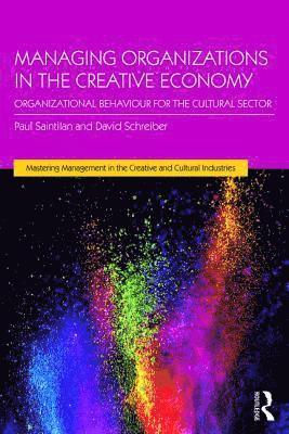 Managing Organizations in the Creative Economy 1