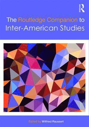Wilfried Raussert - Routledge Companion to Inter-American Studies, Inbunden