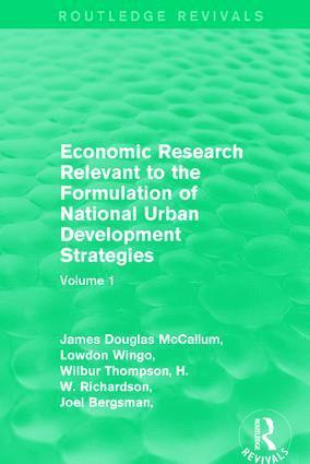 James Douglas McCallum, Lowdon Wingo, Wilbur Thompson, H.W. Richardson, Joel Bergsman, Peter Greenston, Robert Healy, Edwin S. Mills, Alan W. Evans - Economic Research Relevant to the Formulation of National Urban Development Strategies, Häftad