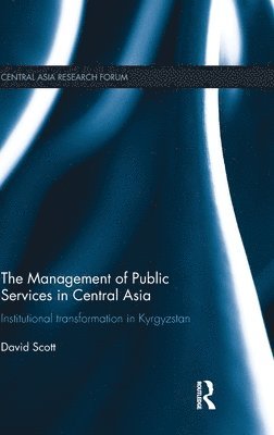 David Scott - Management of Public Services in Central Asia, Inbunden