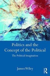 bokomslag Politics and the Concept of the Political