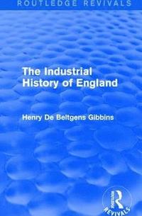bokomslag The Industrial History of England
