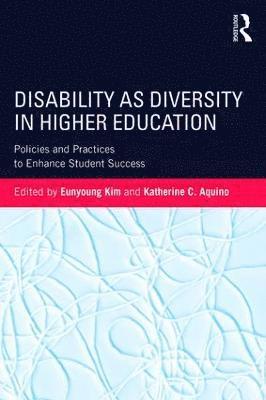 Eunyoung Kim, Katherine C. Aquino, USA) Kim, Eunyoung (Seton Hall University, USA) Aquino, Katherine C. (Manhattan College - Disability as Diversity in Higher Education, Häftad