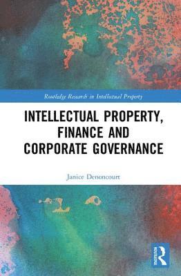 Intellectual Property, Finance and Corporate Governance 1