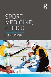 bokomslag Sport, Medicine, Ethics