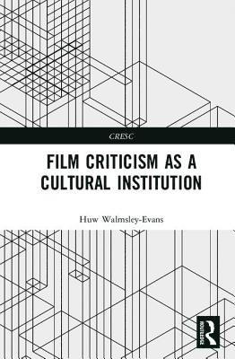 bokomslag Film Criticism as a Cultural Institution