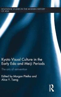 bokomslag Kyoto Visual Culture in the Early Edo and Meiji Periods