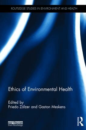 Friedo Zölzer, Gaston Meskens - Ethics of Environmental Health, Inbunden