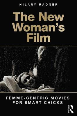 Hilary Radner, New Zealand) Radner, Hilary (University of Otago - New Woman's Film, Häftad
