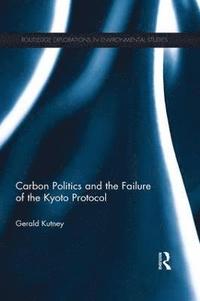 bokomslag Carbon Politics and the Failure of the Kyoto Protocol