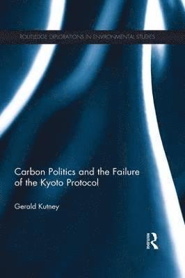 Carbon Politics and the Failure of the Kyoto Protocol 1