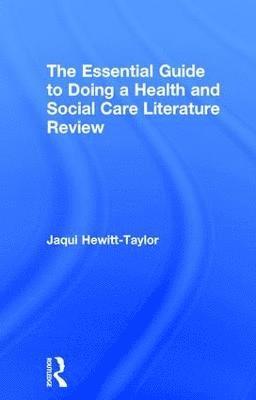 The Essential Guide to Doing a Health and Social Care Literature Review 1