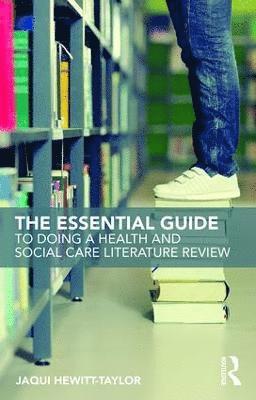 bokomslag The Essential Guide to Doing a Health and Social Care Literature Review