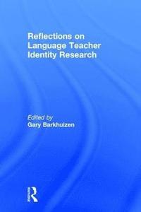 bokomslag Reflections on Language Teacher Identity Research