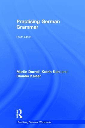 Martin Durrell, Katrin Kohl, Claudia Kaiser - Practising German Grammar, Häftad