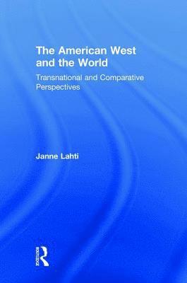 Janne Lahti, Finland) Lahti, Janne (University of Helsinki - American West and the World, Inbunden