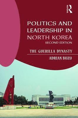 Politics and Leadership in North Korea 1