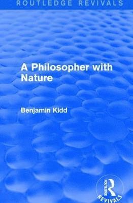 Benjamin Kidd - Philosopher with Nature, Inbunden