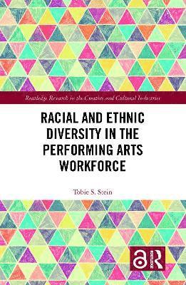 Racial and Ethnic Diversity in the Performing Arts Workforce 1