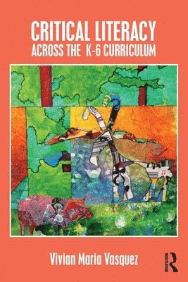 bokomslag Critical Literacy Across the K-6 Curriculum