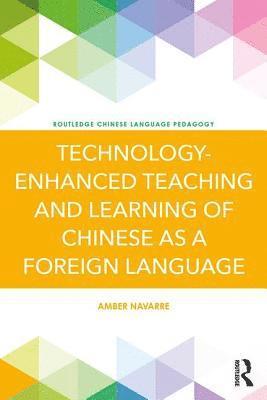 bokomslag Technology-Enhanced Teaching and Learning of Chinese as a Foreign Language