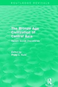 bokomslag The Bronze Age Civilization of Central Asia