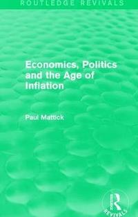 bokomslag Economics, Politics and the Age of Inflation