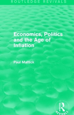 bokomslag Economics, Politics and the Age of Inflation