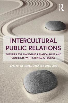 Lan Ni, Qi Wang, Bey-Ling Sha, USA) Wang, Qi (Villanova University, USA) Sha, Bey-Ling (California State University, Fullerton - Intercultural Public Relations, Häftad