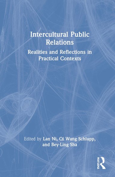 Lan Ni, Qi Wang Schlupp, Bey-Ling Sha - Intercultural Public Relations, Inbunden