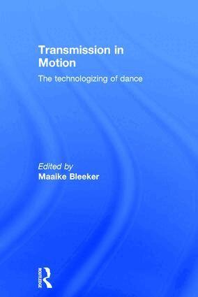 Maaike Bleeker - Transmission in Motion, Inbunden