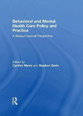 Behavioral and Mental Health Care Policy and Practice 1