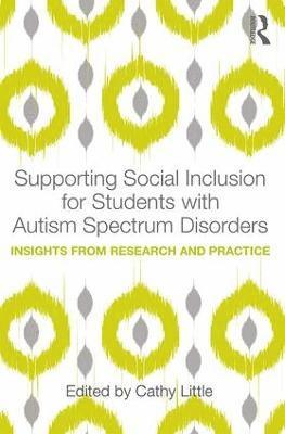Cathy Little, Australia) Little, Cathy (University of Sydney - Supporting Social Inclusion for Students with Autism Spectrum Disorders, Häftad