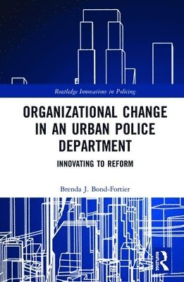 Organizational Change in an Urban Police Department 1