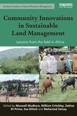 Maxwell Mudhara, Saa Dittoh, Mohamed Sessay, William Critchley, Sabina Di Prima - Community Innovations in Sustainable Land Management, Inbunden