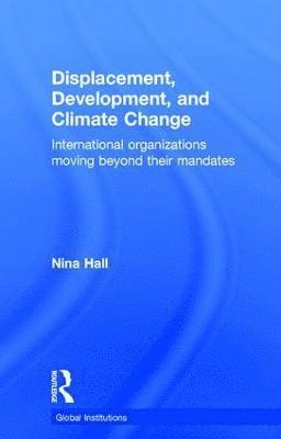 bokomslag Displacement, Development, and Climate Change